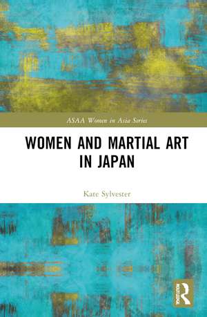 Women and Martial Art in Japan de Kate Sylvester