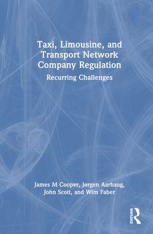 Taxi, Limousine, and Transport Network Company Regulation: Recurring Challenges de James M. Cooper