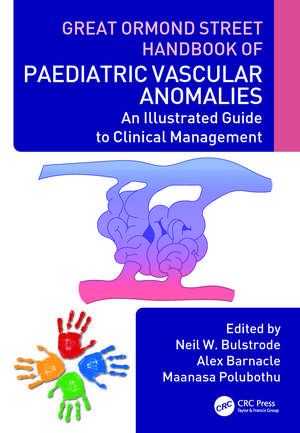 Great Ormond Street Handbook of Paediatric Vascular Anomalies: An Illustrated Guide to Clinical Management de Neil W. Bulstrode