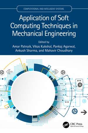 Application of Soft Computing Techniques in Mechanical Engineering de Amar Patnaik