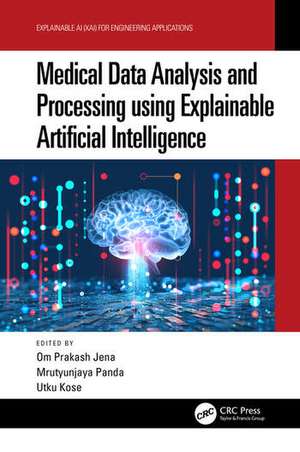 Medical Data Analysis and Processing using Explainable Artificial Intelligence de Om Prakash Jena