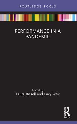 Performance in a Pandemic de Laura Bissell