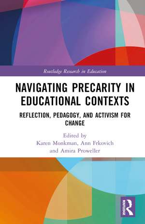 Navigating Precarity in Educational Contexts: Reflection, Pedagogy, and Activism for Change de Karen Monkman