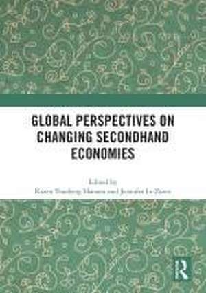 Global Perspectives on Changing Secondhand Economies de Karen Tranberg Hansen