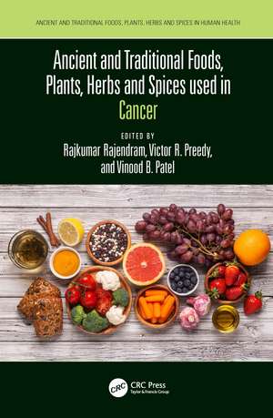 Ancient and Traditional Foods, Plants, Herbs and Spices used in Cancer de Rajkumar Rajendram