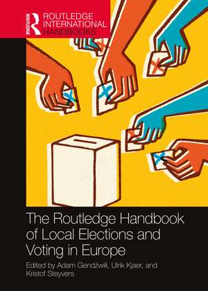 The Routledge Handbook of Local Elections and Voting in Europe de Adam Gendźwiłł