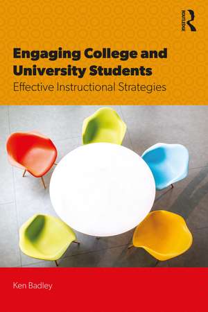 Engaging College and University Students: Effective Instructional Strategies de Ken Badley