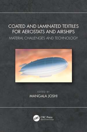 Coated and Laminated Textiles for Aerostats and Airships: Material Challenges and Technology de Mangala Joshi