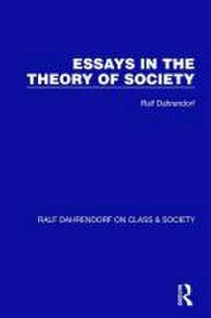 Essays in the Theory of Society de Ralf Dahrendorf