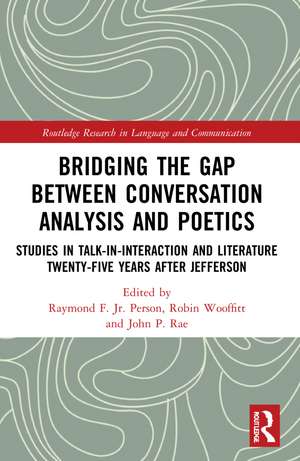 Bridging the Gap Between Conversation Analysis and Poetics: Studies in Talk-In-Interaction and Literature Twenty-Five Years after Jefferson de Raymond F. Person, Jr.