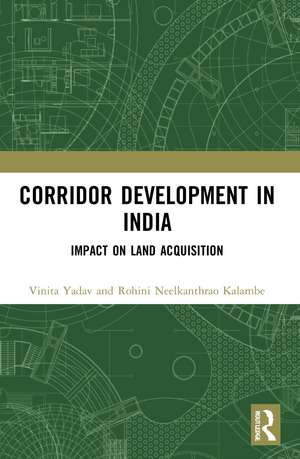 Corridor Development in India: Impact on Land Acquisition de Vinita Yadav