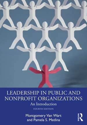 Leadership in Public and Nonprofit Organizations: An Introduction de Montgomery Van Wart