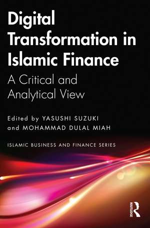 Digital Transformation in Islamic Finance: A Critical and Analytical View de Yasushi Suzuki