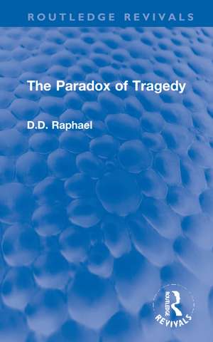 The Paradox of Tragedy de D.D. Raphael