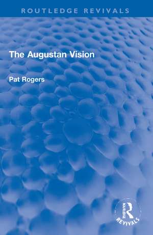 The Augustan Vision de Pat Rogers