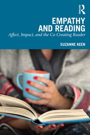 Empathy and Reading: Affect, Impact, and the Co-Creating Reader de Suzanne Keen