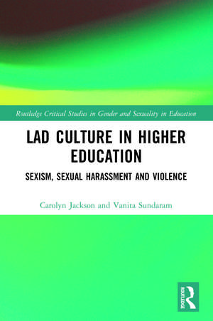 Lad Culture in Higher Education: Sexism, Sexual Harassment and Violence de Carolyn Jackson