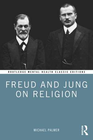 Freud and Jung on Religion de Michael Palmer