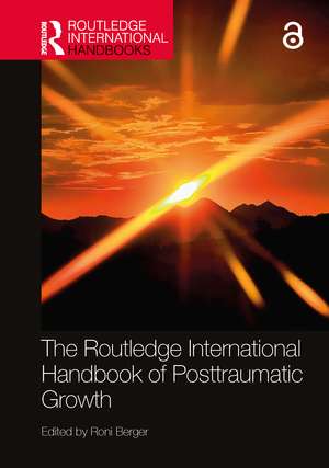 The Routledge International Handbook of Posttraumatic Growth de Roni Berger