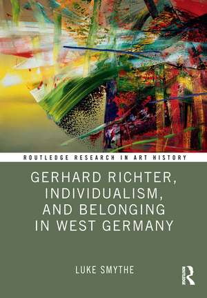 Gerhard Richter, Individualism, and Belonging in West Germany de Luke Smythe