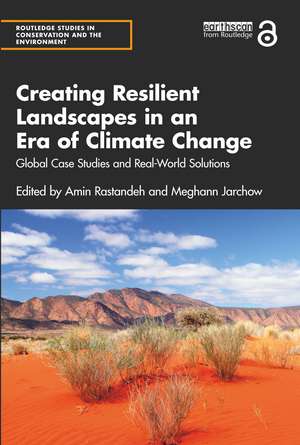 Creating Resilient Landscapes in an Era of Climate Change: Global Case Studies and Real-World Solutions de Amin Rastandeh