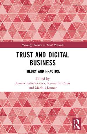 Trust and Digital Business: Theory and Practice de Joanna Paliszkiewicz