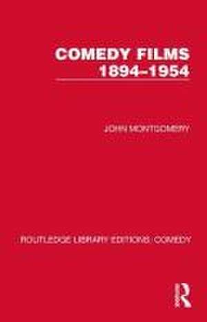 Comedy Films 1894–1954 de John Montgomery