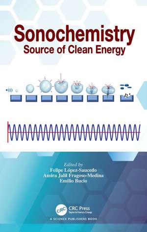 Sonochemistry: Source of Clean Energy de Felipe López-Saucedo