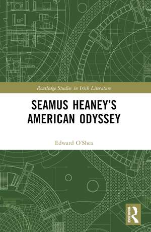 Seamus Heaney’s American Odyssey de Edward J. O’Shea