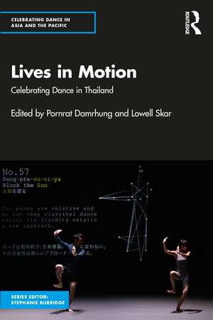 Lives in Motion: Celebrating Dance in Thailand de Pornrat Damrhung