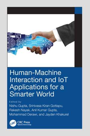 Human-Machine Interaction and IoT Applications for a Smarter World de Nishu Gupta