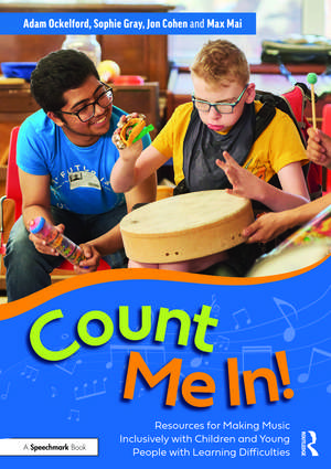 Count Me In!: Resources for Making Music Inclusively with Children and Young People with Learning Difficulties de Adam Ockelford