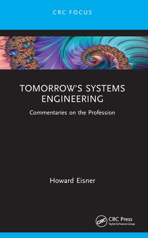 Tomorrow's Systems Engineering: Commentaries on the Profession de Howard Eisner