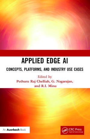 Applied Edge AI: Concepts, Platforms, and Industry Use Cases de Pethuru Raj