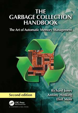 The Garbage Collection Handbook: The Art of Automatic Memory Management de Antony Hosking