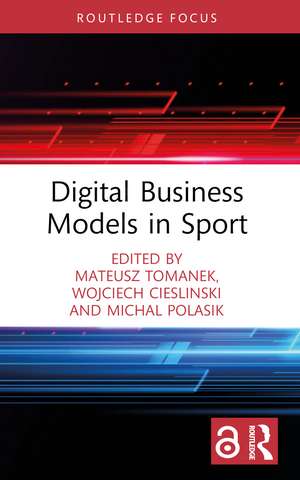 Digital Business Models in Sport de Mateusz Tomanek