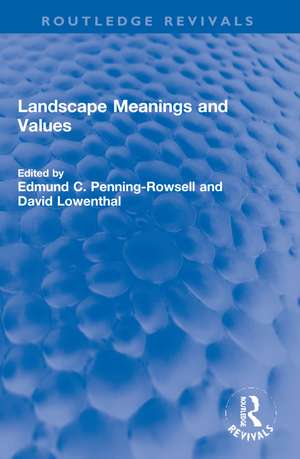 Landscape Meanings and Values de Edmund C. Penning-Rowsell