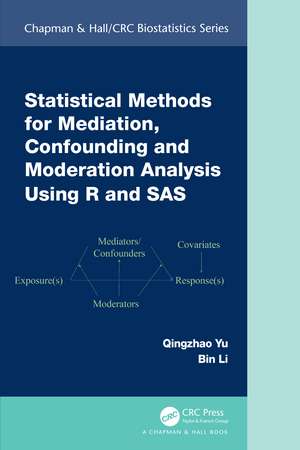 Statistical Methods for Mediation, Confounding and Moderation Analysis Using R and SAS de Qingzhao Yu