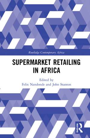 Supermarket Retailing in Africa de Felix Adamu Nandonde