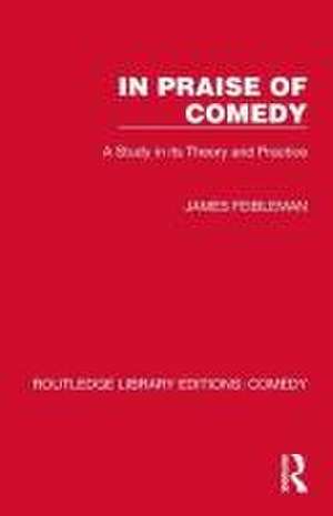 In Praise of Comedy: A Study in its Theory and Practice de James Feibleman