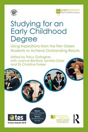 Studying for an Early Childhood Degree: Using Inspirations from the Pen Green Students to Achieve Outstanding Results de Tracy Gallagher