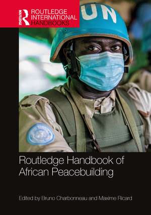 Routledge Handbook of African Peacebuilding de Bruno Charbonneau