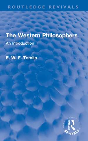 The Western Philosophers: An Introduction de E. W. F. Tomlin