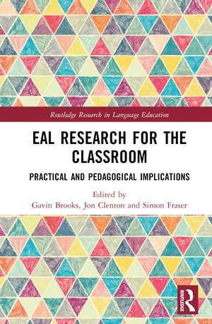 EAL Research for the Classroom: Practical and Pedagogical Implications de Gavin Brooks