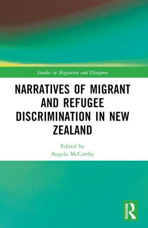 Narratives of Migrant and Refugee Discrimination in New Zealand de Angela McCarthy