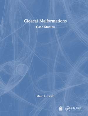 Cloacal Malformations: Case Studies de Marc Levitt