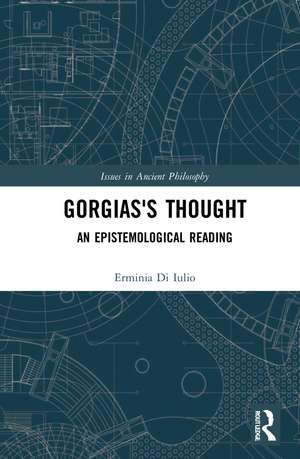 Gorgias's Thought: An Epistemological Reading de Erminia Di Iulio