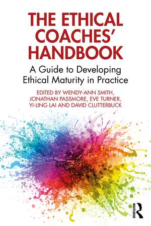 The Ethical Coaches’ Handbook: A Guide to Developing Ethical Maturity in Practice de Wendy-Ann Smith