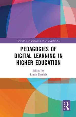 Pedagogies of Digital Learning in Higher Education de Linda Daniela