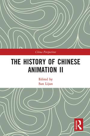 The History of Chinese Animation II de Lijun Sun